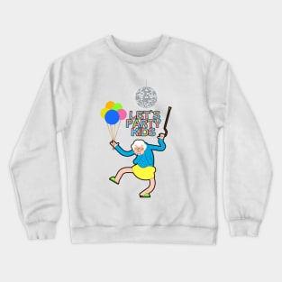 Let`s party kids- grandma Crewneck Sweatshirt